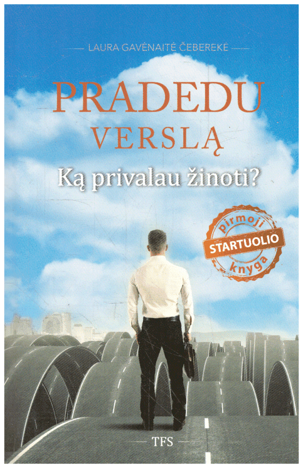 Pradedu verslą: ką privalau žinoti? - Laura Gavėnaitė-Čeberekė