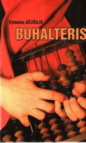 Buhalteris. Išlikimas (1) - Vytautas Ažušilis (su autoriaus dedikacija, autografu)