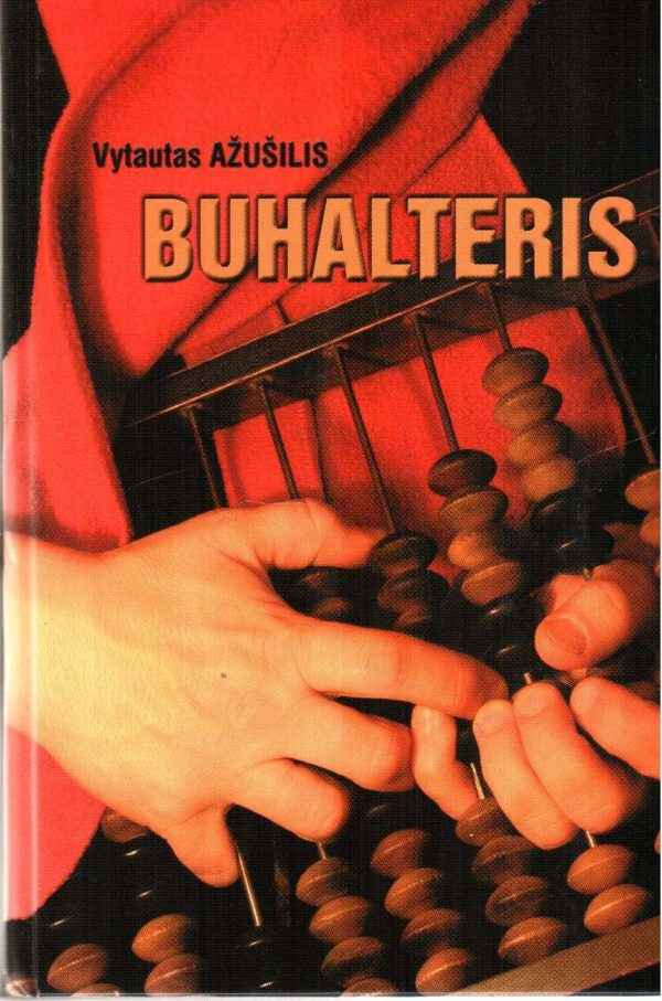 Buhalteris. Išlikimas (1) - Vytautas Ažušilis (su autoriaus dedikacija, autografu)
