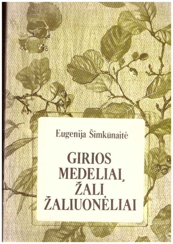 Girios medeliai, žali žaliuonėliai - Eugenija Šimkūnaitė