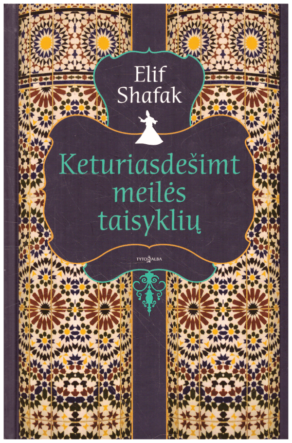 Keturiasdešimt meilės taisyklių - Elif Shafak