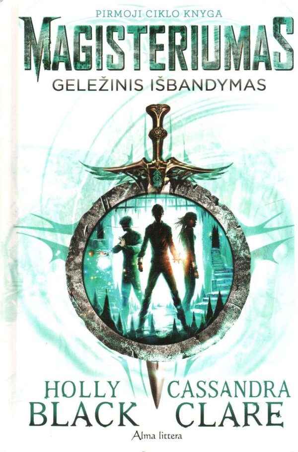 Magisteriumas (1 knyga): Geležinis išbandymas - Holly Black, Cassandra Clare