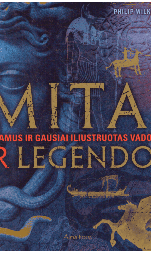 Mitai ir legendos - Philip Wilkinson