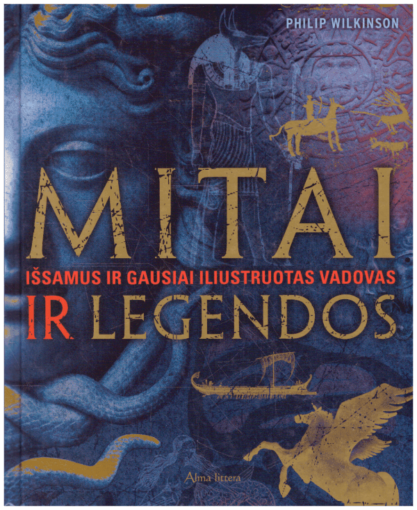 Mitai ir legendos - Philip Wilkinson