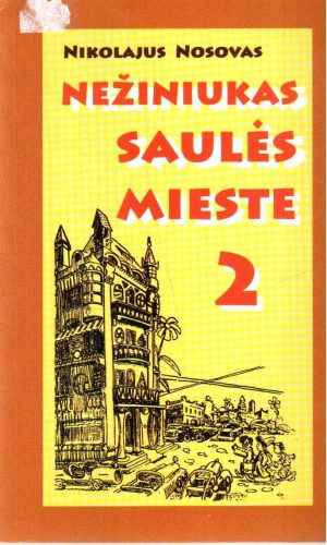 Nežiniukas Saulės mieste (2 tomas) - Nikolajus Nosovas