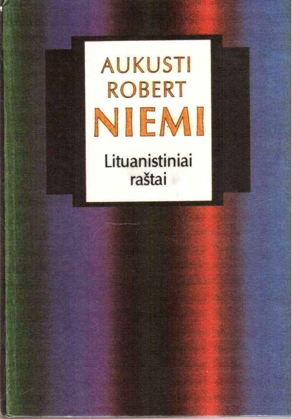 Aukusti Robert. Niemi. Lituanistiniai raštai - Stasys Skrodenis