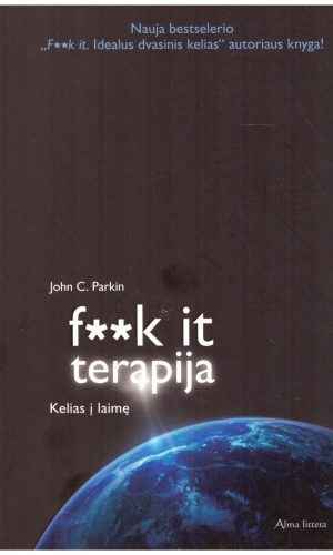 F**k it terapija. Kelias į laimę - John C. Parkin