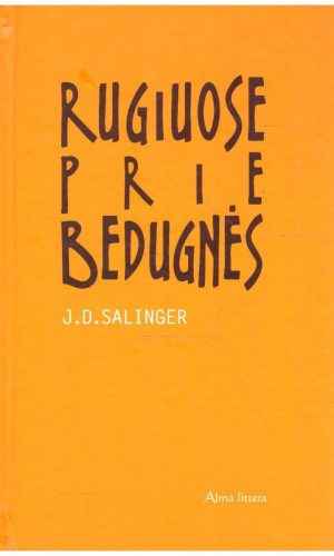 Rugiuose prie bedugnės - J. D. Salinger (Selindžeris)