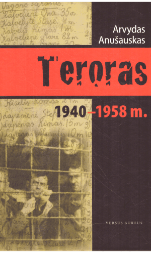 Teroras 1940-1958 m. - Arvydas Anušauskas