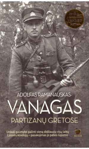 Partizanų gretose - Adolfas Ramanauskas-Vanagas