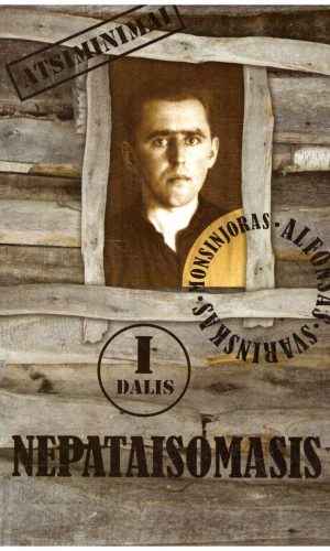 Nepataisomasis (1 dalis) - Alfonsas Svarinskas