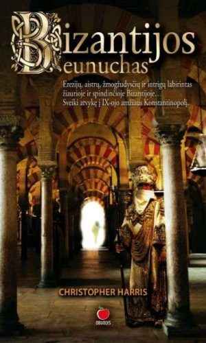 Bizantijos eunuchas - Christopher Harris