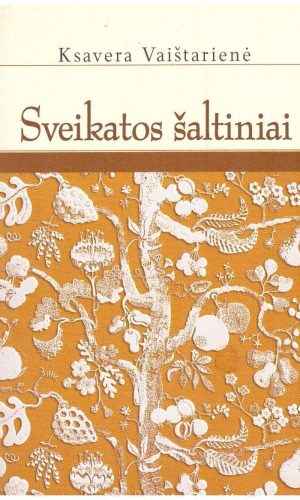 Sveikatos šaltiniai - Ksavera Vaištarienė