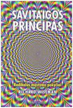 Savitaigos principas. Radikalūs mąstymo pokyčiai - Richard Wiseman