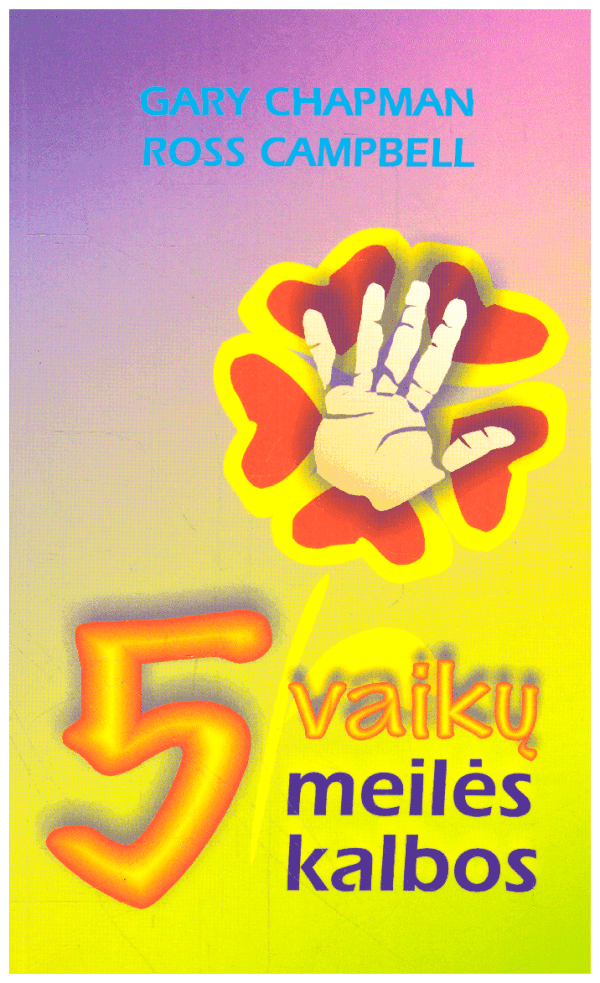 5 vaikų meilės kalbos - Gary Chapman, Ross Campbell