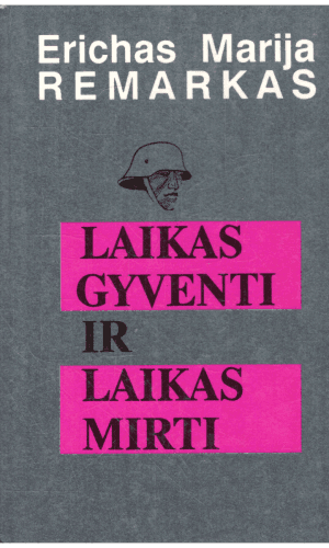 Laikas gyventi ir laikas mirti - Erichas Marija Remarkas