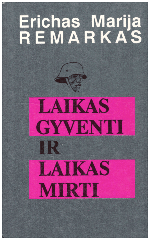 Laikas gyventi ir laikas mirti - Erichas Marija Remarkas