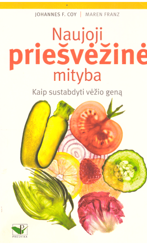 Naujoji priešvėžinė mityba. Kaip sustabdyti vėžio geną - Johannes F. Coy, Maren Franz