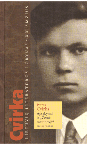 Apsakymai ir „Žemė maitintoja“ - Petras Cvirka