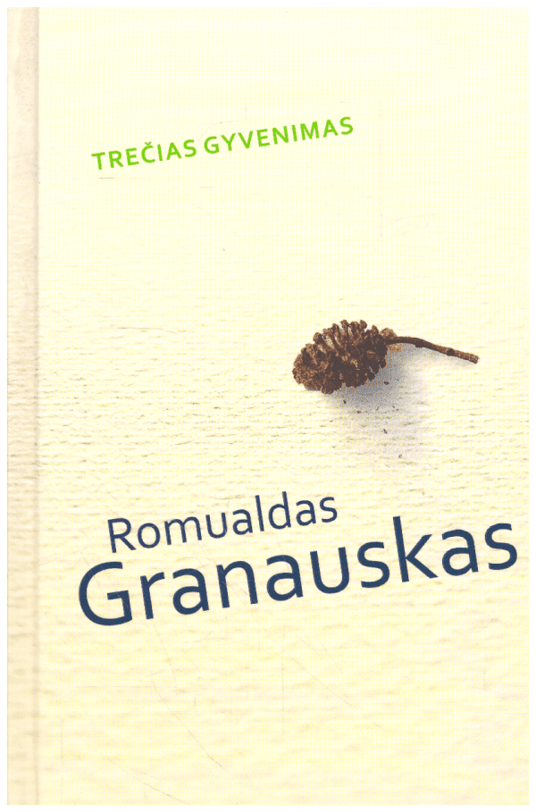 Trečias gyvenimas - Romualdas Granauskas