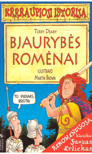 Krrraupioji istorija. Bjaurybės romėnai - Terry Deary