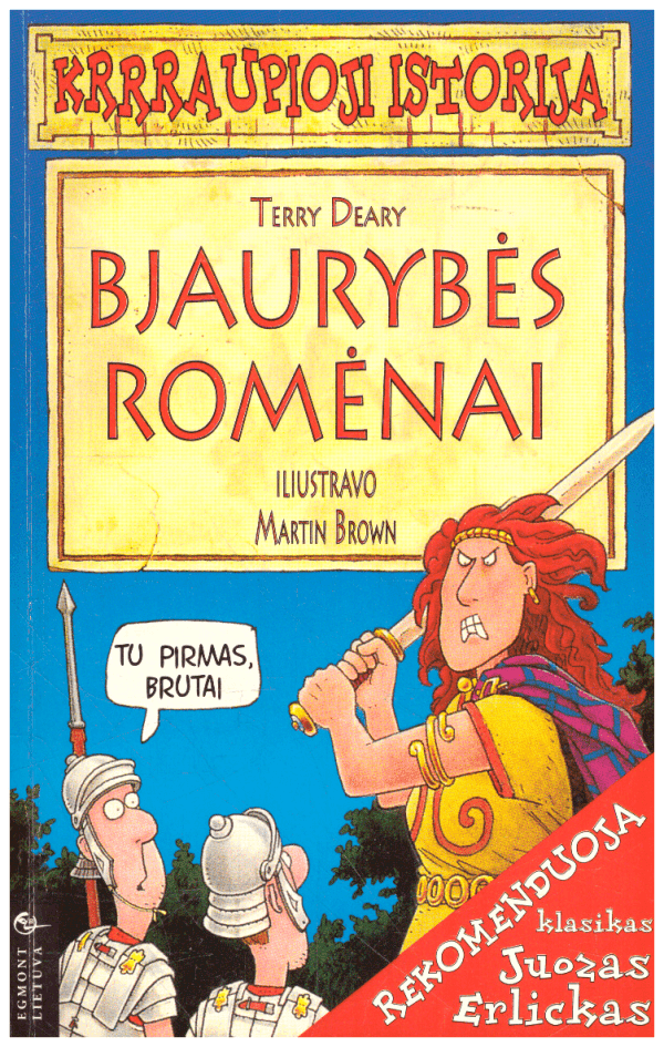 Krrraupioji istorija. Bjaurybės romėnai - Terry Deary