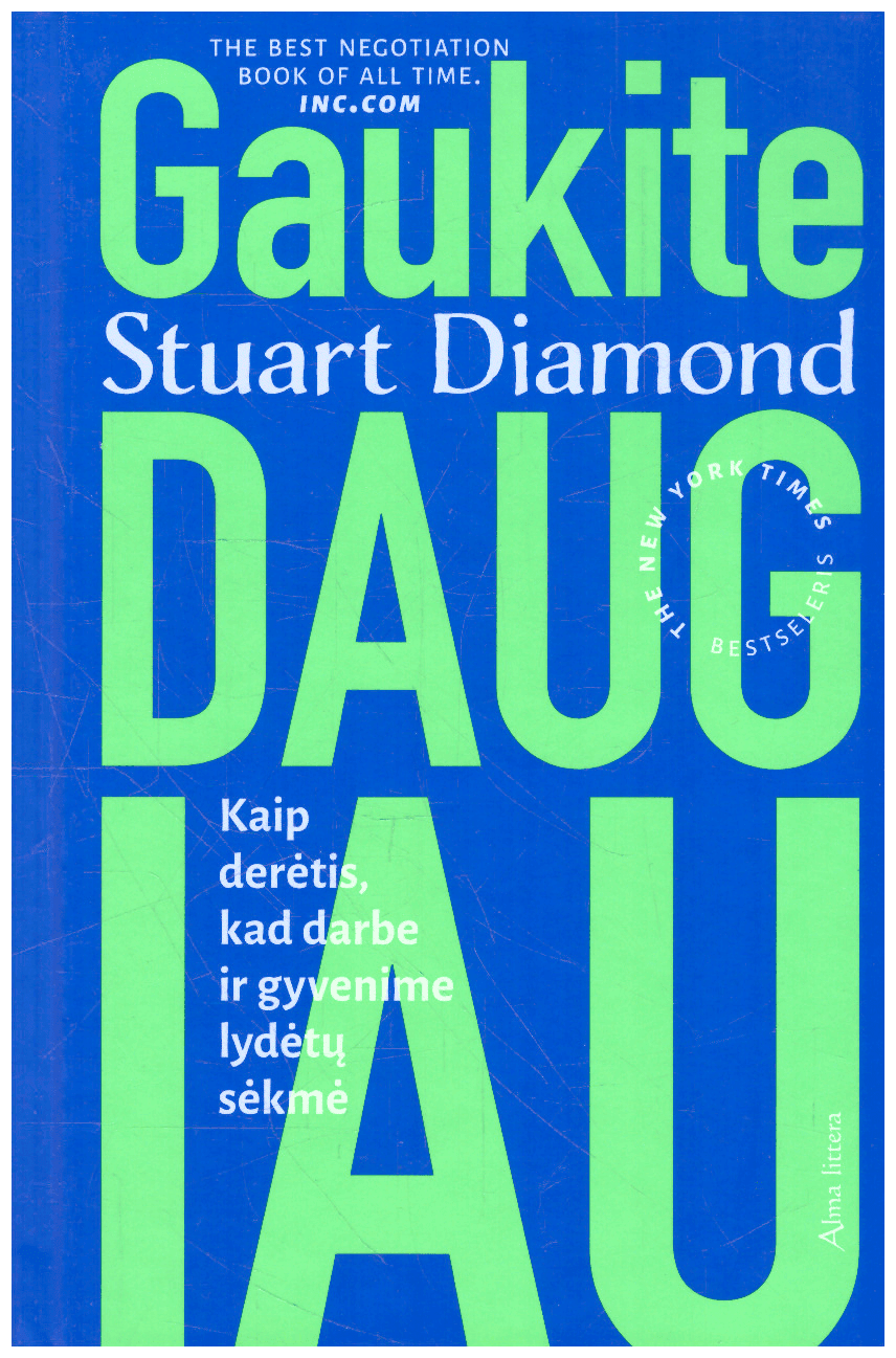 Gaukite daugiau: kaip derėtis, kad darbe ir gyvenime lydėtų sėkmė - Stuart Diamond