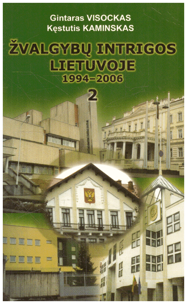 Žvalgybų intrigos Lietuvoje 1994 – 2006 ( 2 dalis) - Gintaras Visockas, Kęstutis Kaminskas