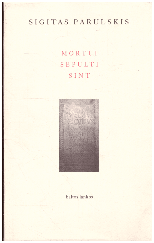 Mortui sepulti sint - Sigitas Parulskis