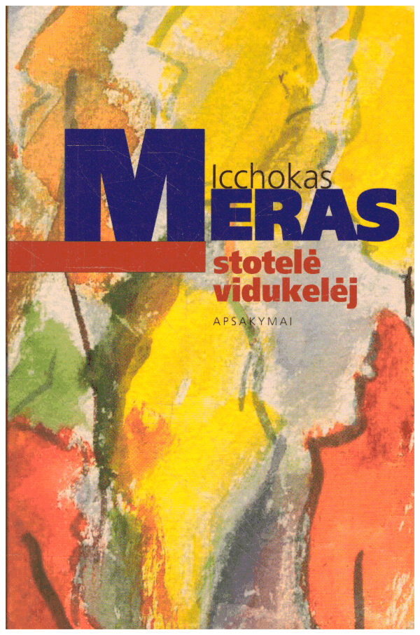 Stotelė vidukelėj - Icchokas Meras