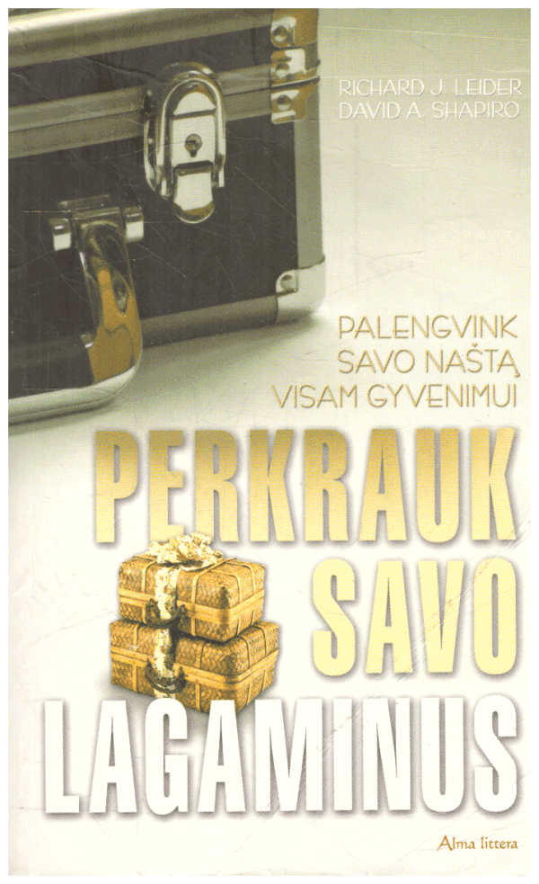 Perkrauk savo lagaminus - David A. Shapiro, Richard J. Leider