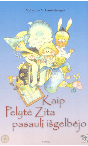 Kaip pelytė Zita pasaulį išgelbėjo (2 knyga) - Vytautas V. Landsbergis