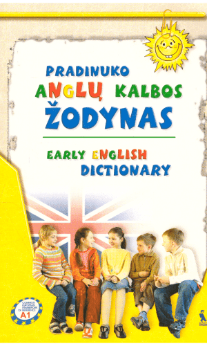 Pradinuko anglų kalbos žodynas. Early english dictionary - Nomeda Sabeckienė, Virginija Rupainienė, Vaida Druceikaitė-Maksvytienė