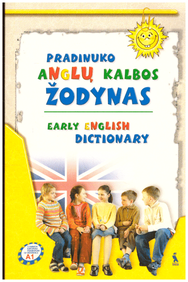 Pradinuko anglų kalbos žodynas. Early english dictionary - Nomeda Sabeckienė, Virginija Rupainienė, Vaida Druceikaitė-Maksvytienė