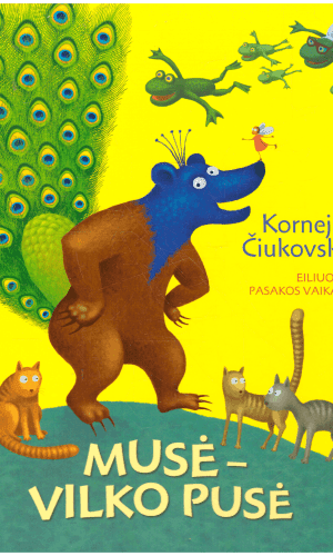 Musė - vilko pusė. Eiliuotos pasakos vaikams - Kornejus Čiukovskis