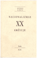 Nacionalizmas XX amžiuje - Anthony D. Smith