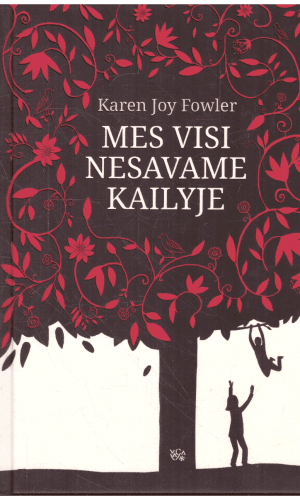 Mes visi nesavame kailyje - Karen Joy Fowler