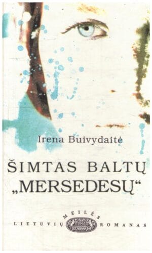 Šimtas baltų "Mersedesų" - Irena Buivydaitė