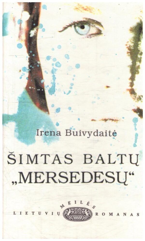 Šimtas baltų "Mersedesų" - Irena Buivydaitė