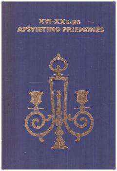 XVI-XX a. pr. apšvietimo priemonės - K. Kačinskienė, O. Mažeikienė