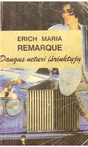 Dangus neturi išrinktųjų - Erich Maria Remarque (Remarkas)