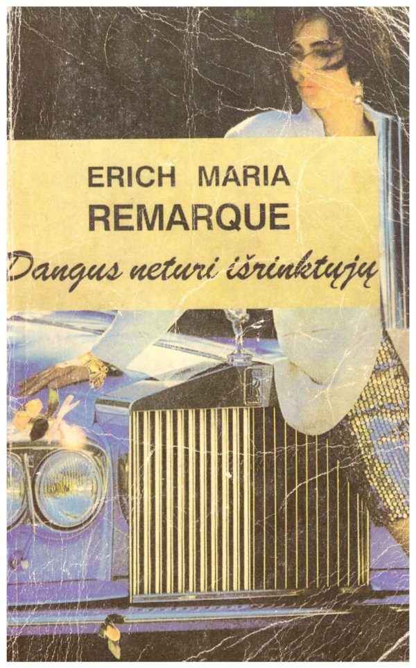 Dangus neturi išrinktųjų - Erich Maria Remarque (Remarkas)