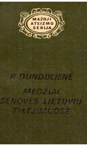 Medžiai senovės lietuvių tikėjimuose - P. Dundulienė