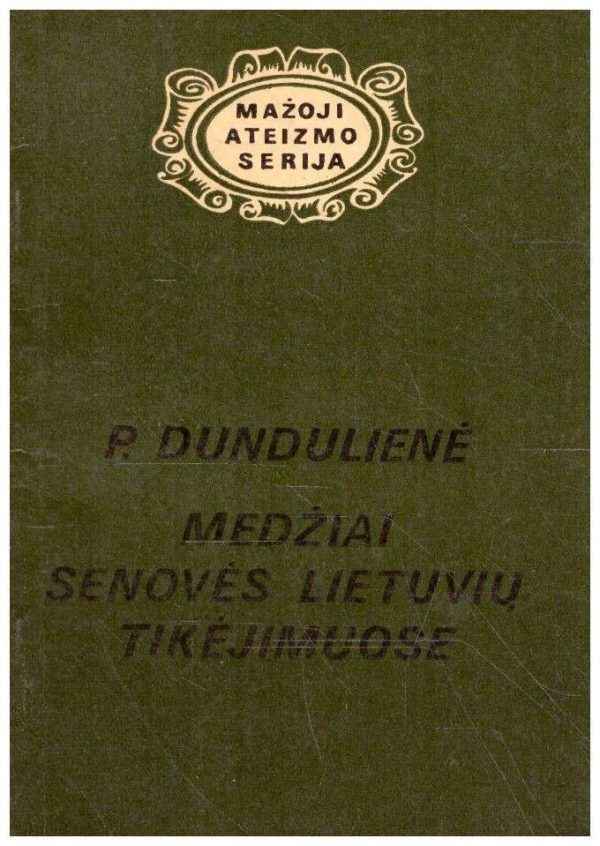 Medžiai senovės lietuvių tikėjimuose - P. Dundulienė