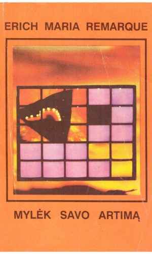 Mylėk savo artimą - Erich Maria Remarque (Remarkas)