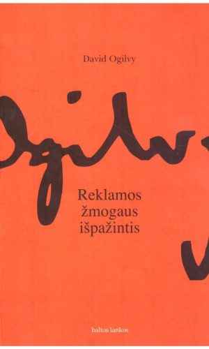 Reklamos žmogaus išpažintis - David Ogilvy