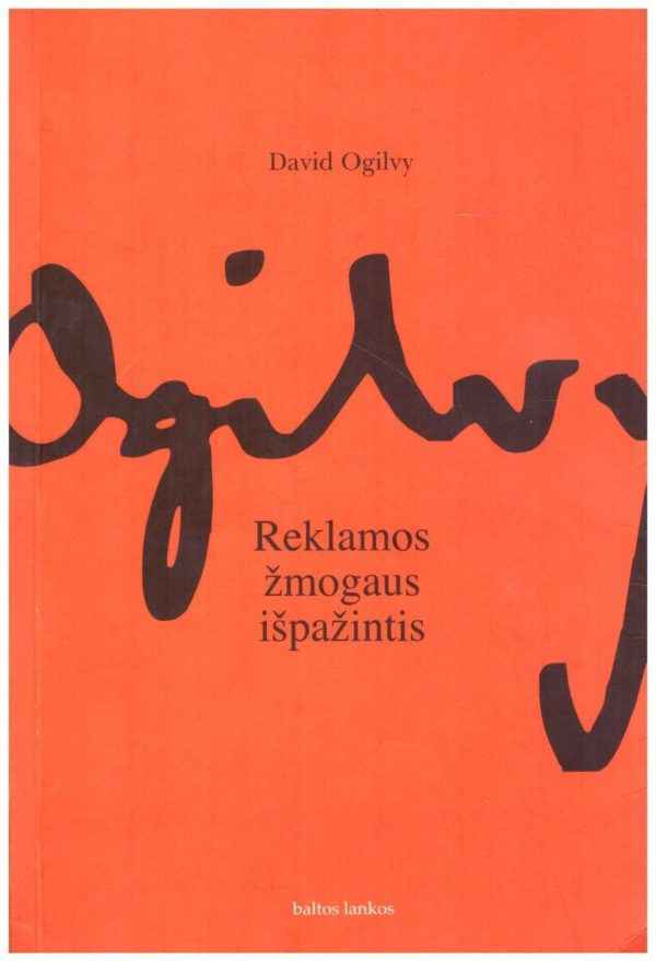 Reklamos žmogaus išpažintis - David Ogilvy