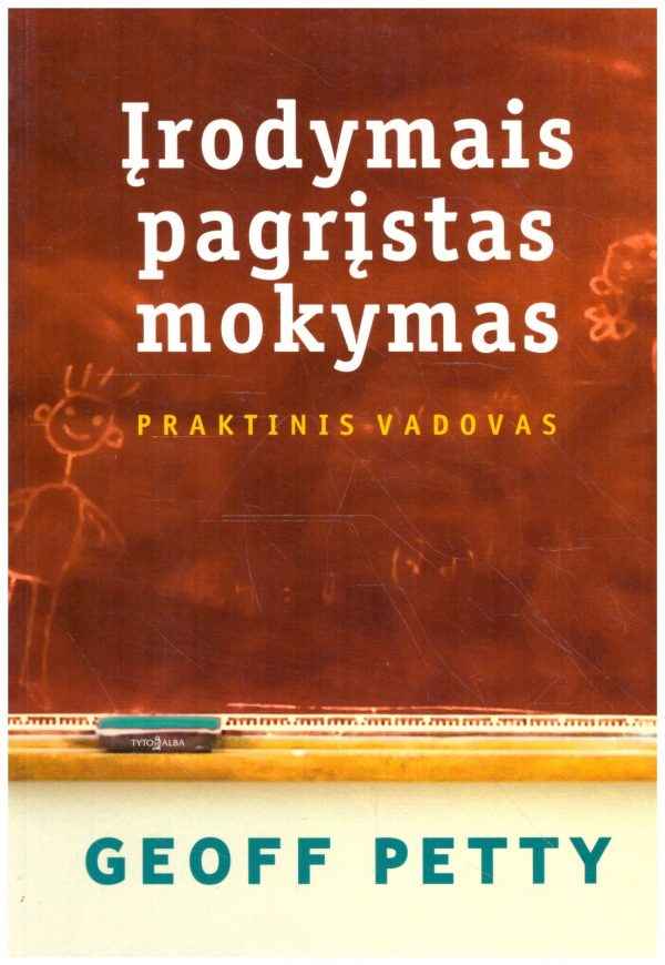 Įrodymais pagrįstas mokymas: praktinis vadovas - Geoff Petty