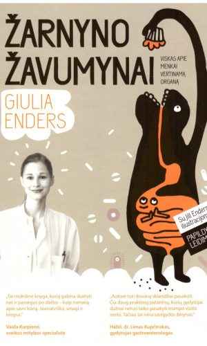 Žarnyno žavumynai. Viskas apie menkai vertinamą organą - Giulia Enders