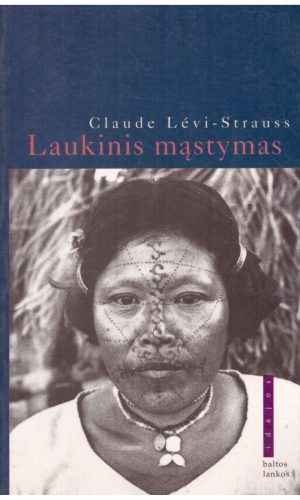 Laukinis mąstymas - Claude Levi-Strauss